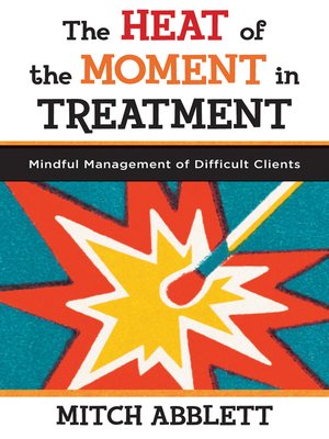 cover image of The Heat of the Moment in Treatment